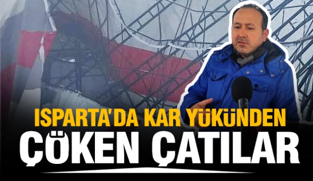 ISPARTA'DA KAR YÜKÜNDEN ÇÖKEN ÇELİK ÇATILAR