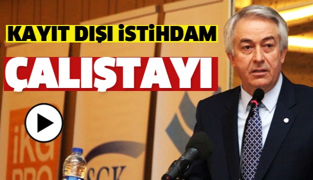 ISPARTA'DA KAYIT DIŞI İSTİHDAM TEMALI ÇALIŞTAY BAŞLADI