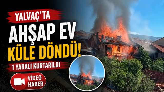 Isparta'da Korkutan Yangın: Ahşap Ev K&uuml;le D&ouml;nd&uuml;