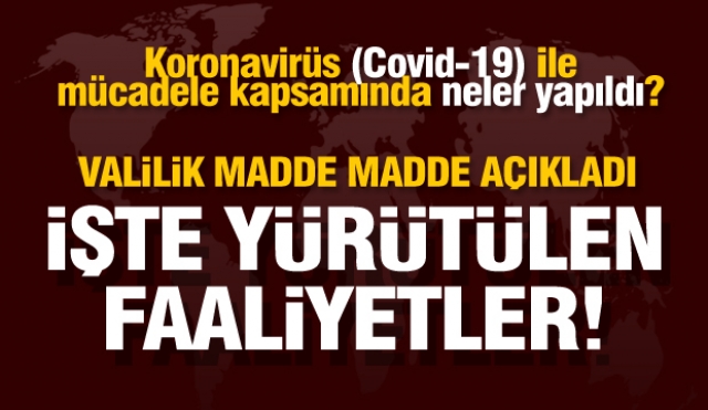 Isparta'da Koronavirüs (Covid-19) İle mücadele kapsamında neler yapıldı? yapılıyor?