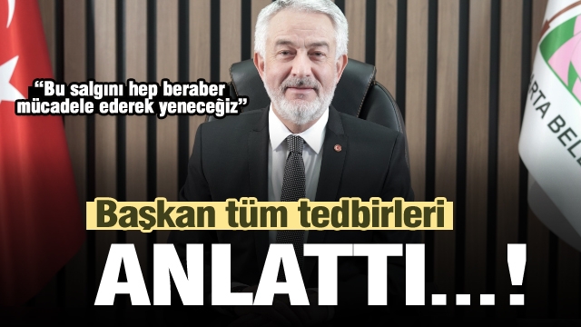 Isparta'da Koronavirüs'e karşı alınan tüm tedbir ve önlemleri açıkladı