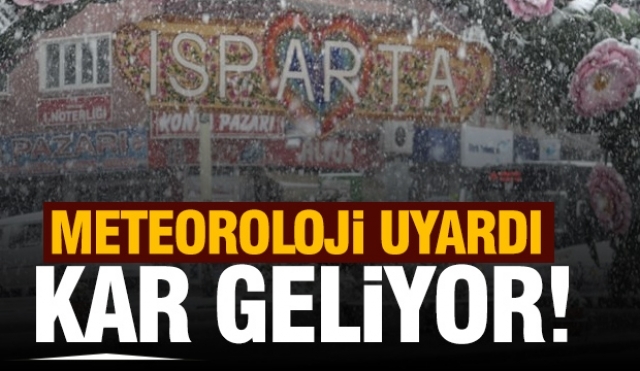 Isparta'da kuvvetli kar yağışı bekleniyor!
