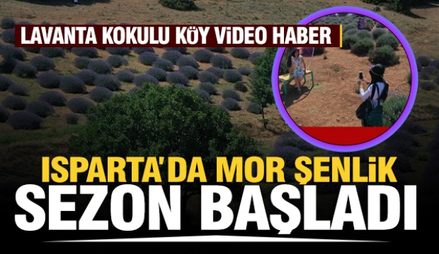 ISPARTA'DA LAVANTA SEZONU ŞENLİKLERLE KUTLANIYOR