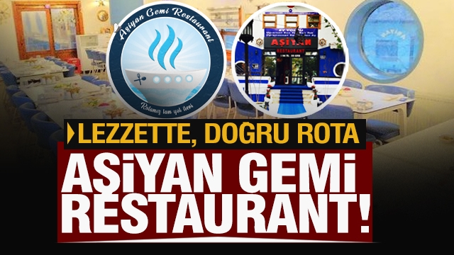 Isparta'da lezzet rotanız Aşiyan Gemi Restaurant