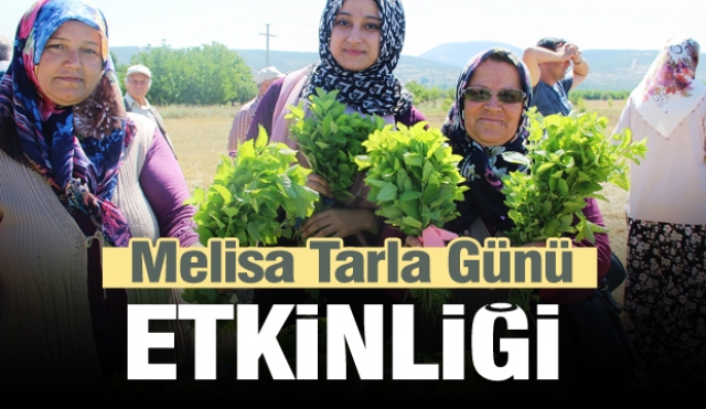 ISPARTA'DA MELİSA TARLA GÜNÜ ETKİNLİĞİ YAPILDI