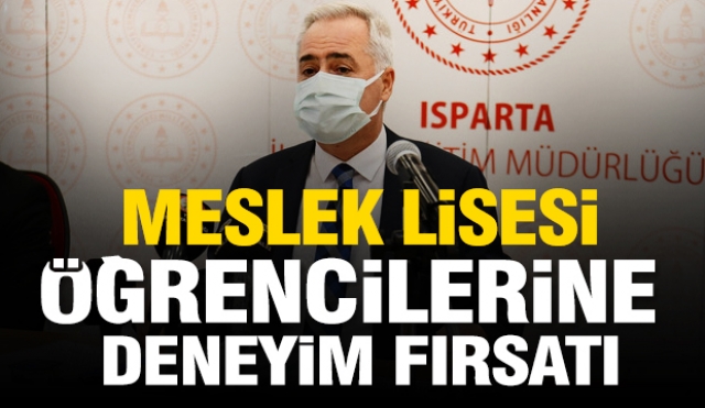 Isparta'da ​Meslek Lisesi Öğrencilerine Deneyim Fırsatı