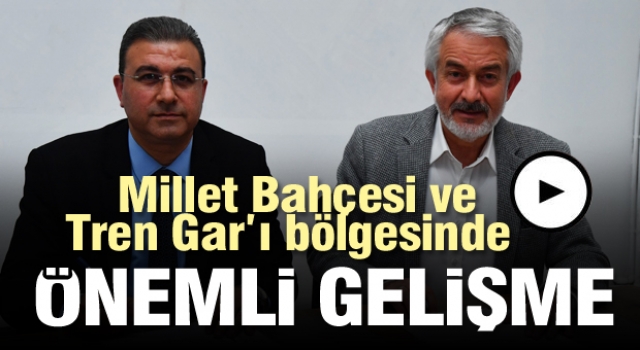 Isparta'da Millet Bahçesi ve Tren Gar'ı bölgesinde önemli gelişmeler