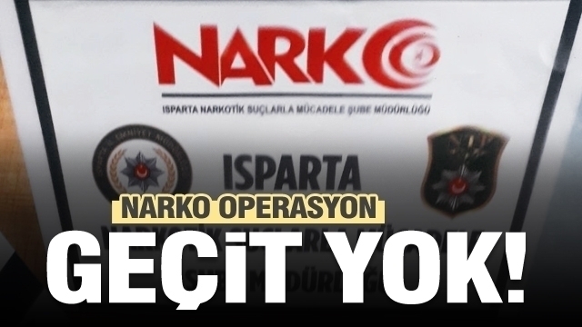 Isparta'da Narko Operasyon!