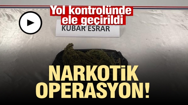 Isparta'da narkotik operasyon! Kubar Esrar ele geçirildi...