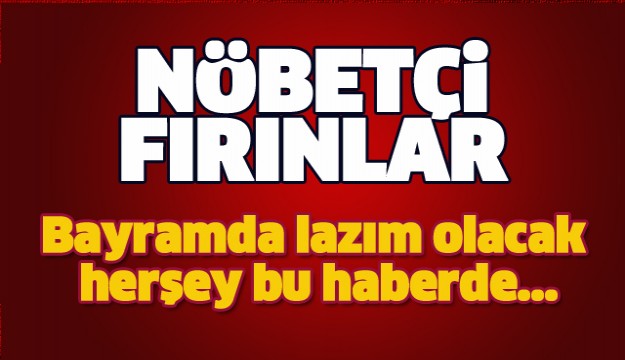 ISPARTA'DA NÖBETÇİ FIRIN VE BAYRAM TEDBİRLERİ HEPSİ BU HABERDE