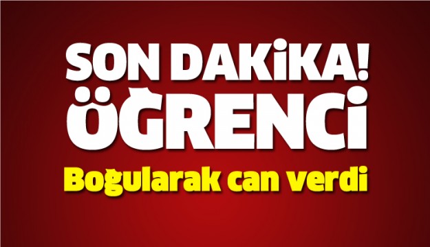 ISPARTA'DA ÖĞRENCİ GÖLETTE BOĞULDU