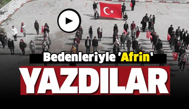 Isparta'da öğrenciler bedenleriyle Afrin yazdı