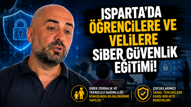 Isparta'da Öğrencilere ve Velilere Siber Güvenlik Eğitimi