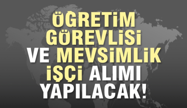 ISPARTA'DA ÖĞRETİM GÖREVLİSİ  VE MEVSİMLİK İŞÇİ ALIM İLANLARI