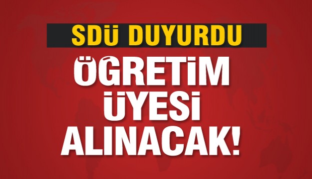 Isparta'da Öğretim Üyesi Alınacak!