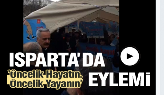 ISPARTA'DA "ÖNCELİK HAYATIN, ÖNCELİK YAYANIN” EYLEMİ