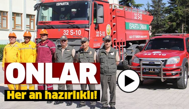 ISPARTA'DA ORMAN YANGINLARI İÇİN TEDBİRLER ALINDI