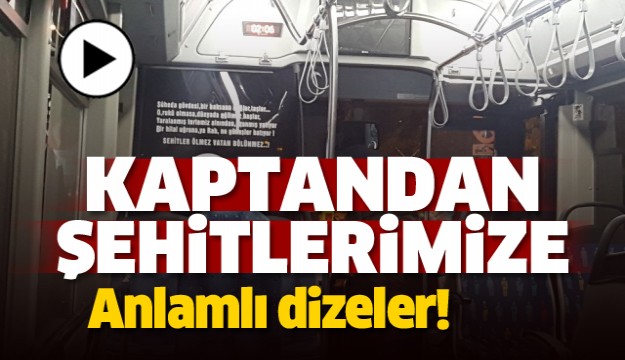 ISPARTA'DA OTOBÜS KAPTANINDAN ŞEHİTLERİMİZE ANLAMLI DİZELER