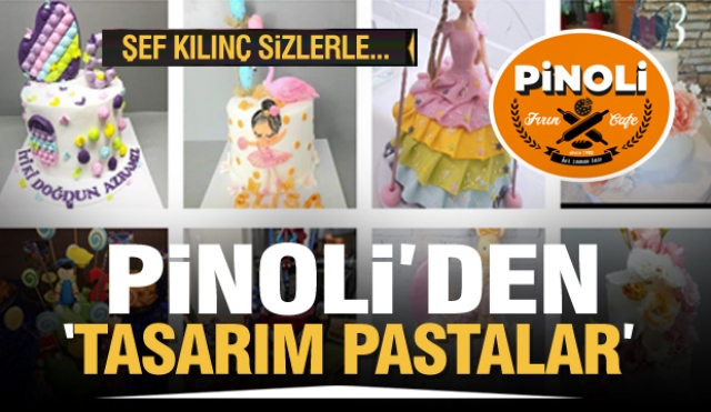 ISPARTA'DA ÖZEL TASARIM PASTALAR PİNOLİ'DE