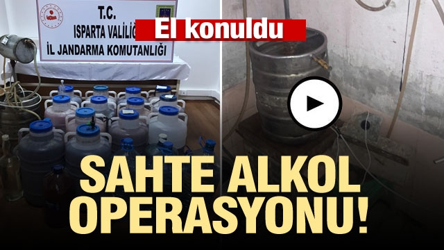 Isparta'da sahte alkol operasyonu...