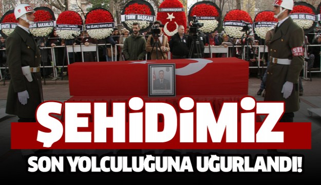 ISPARTA'DA ŞEHİDİMİZ SON YOLCULUĞUNA UĞRULANDI