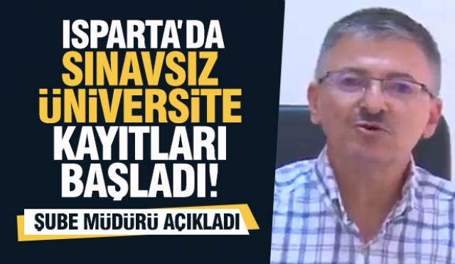 Isparta'da Sınavsız 2. Üniversite Kayıtkarı Başladı