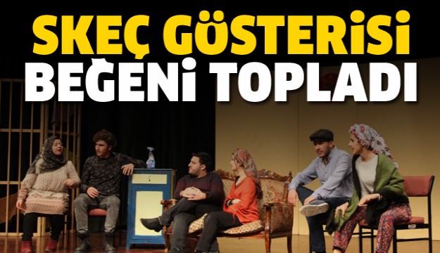 ISPARTA'DA SKEÇ GÖSTERİSİ YAPILDI