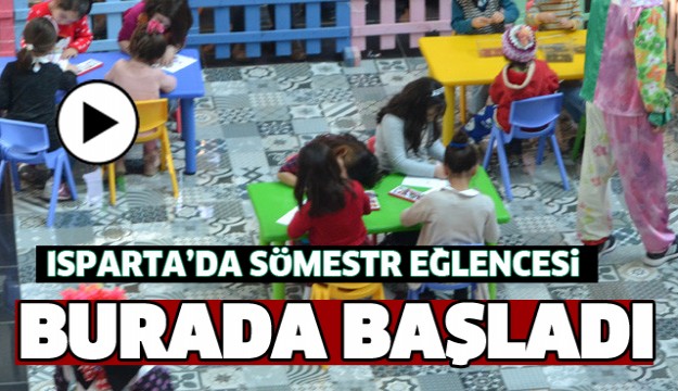 Isparta'da Sömestr Eğlencesi Başladı