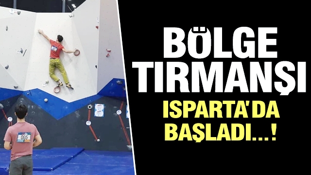 ISPARTA'DA SPOR TIRMANIŞI BÖLGE ŞAMPİYONASI BAŞLADI