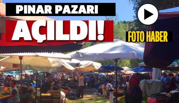 ISPARTA'DA TARİHİ PINAR PAZARI AÇILDI 2017