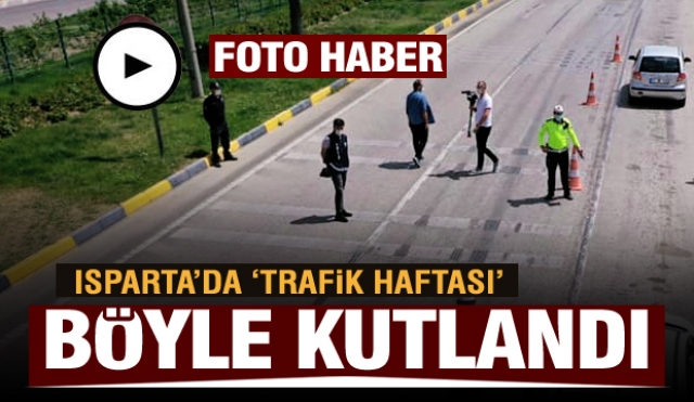 Isparta'da “Trafik Haftası”  kutlandı