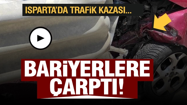 ISPARTA'DA TRAFİK KAZASI