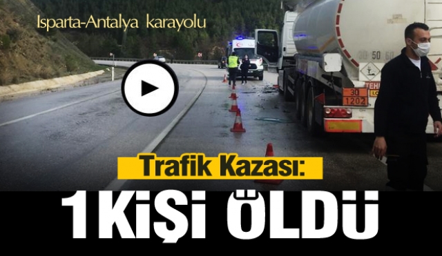 Isparta'da trafik kazası: 1 kişi öldü