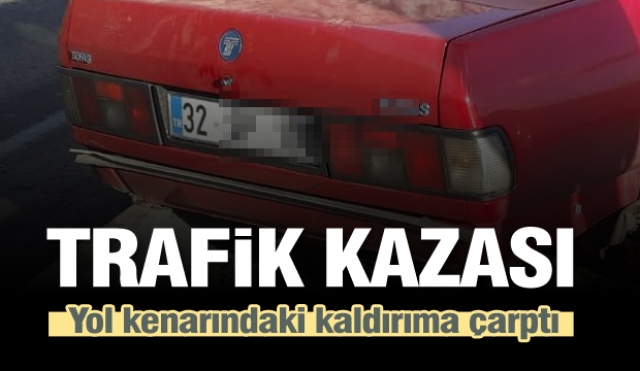 Isparta'da trafik kazası: 1 yaralı