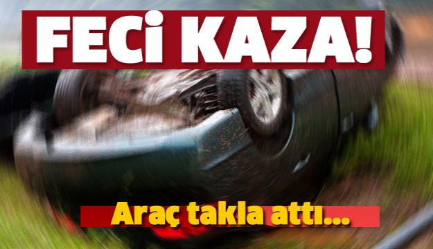 ISPARTA'DA TRAFİK KAZASI! ARAÇ TAKLA ATTI