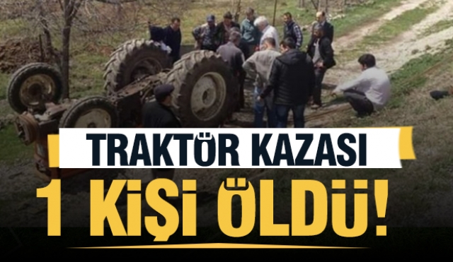 Isparta'da Traktör Kazası: 1 Kişi Hayatını Kaybetti