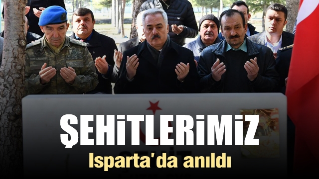 Isparta'da Tüm Şehitlerimiz Dualarla Birlikte Anıldı