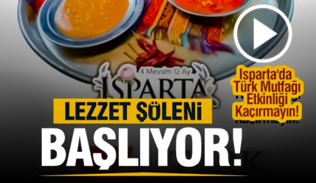 Isparta'da Türk Mutfağı Haftası Coşkusu Başlıyor!