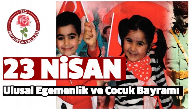 ISPARTA'DA ​ULUSAL EGEMENLİK VE ÇOCUK BAYRAMI PROGRAMI