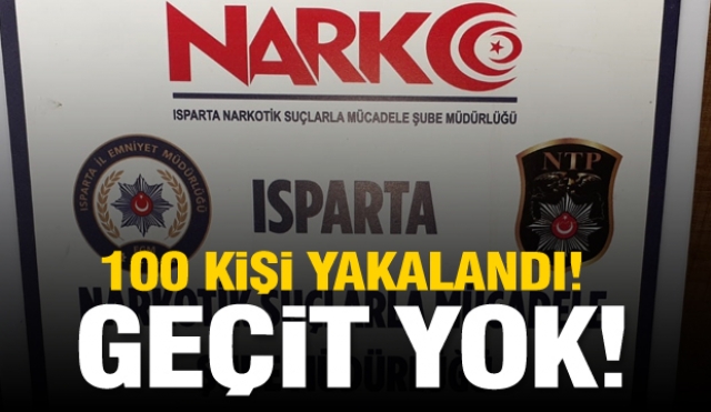 Isparta'da uyuşturucu operasyonlarında 100 şahıs yakalandı