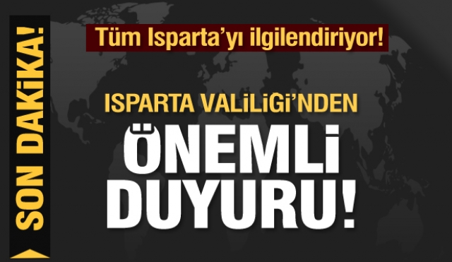 Isparta'da Valilik'ten vatandaşa önemli duyuru!