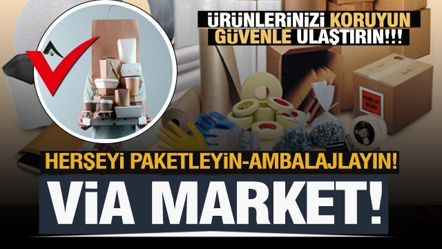 Isparta'da Via Market ile herşeyi paketleyin muhafaza edin! Ambalajlayın!