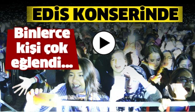 ISPARTA'DA YAPILAN EDİS KONSERİ COŞTURDU!