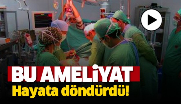 ISPARTA'DA YAPILAN KALP AMELİYATI BİR HASTAYI DAHA HAYATA DÖNDÜRDÜ