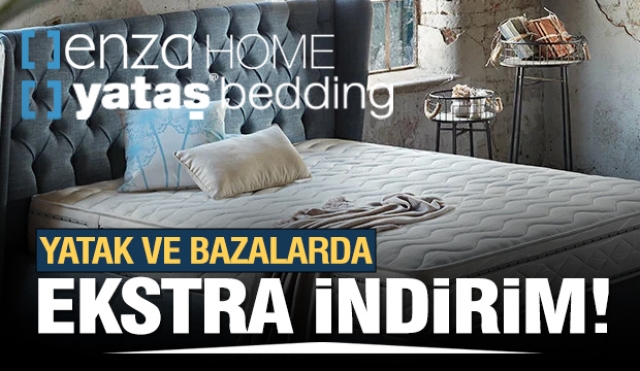 ISPARTA'DA YATAK VE BAZANIN ADRESİ ENZA HOME'DA EKSTRA İNDİRİM