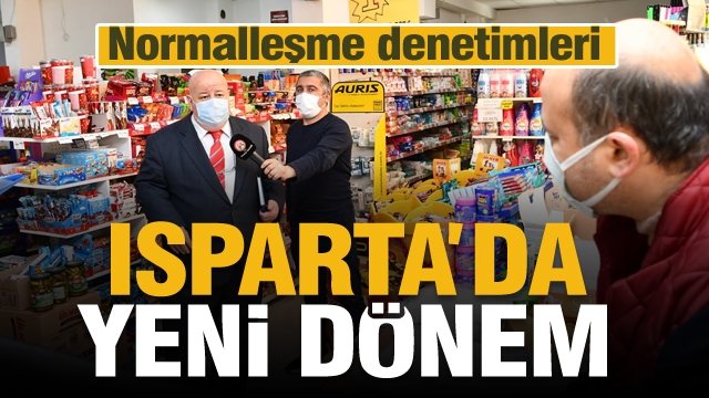 Isparta'da yeni dönem! Isparta'da normalleşme denetimleri