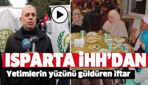 ISPARTA'DA YETİMLERİN YÜZÜNÜ GÜLDÜREN İFTAR 