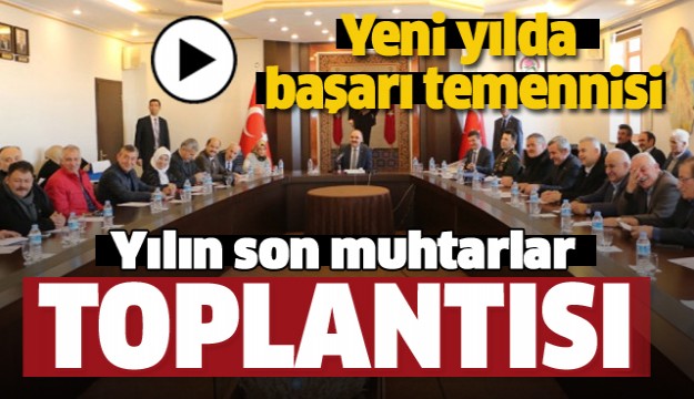 ISPARTA'DA YILIN SON MUHTARLAR TOPLANTISI YAPILDI