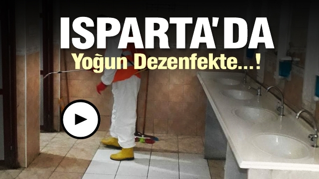 Isparta'da yoğun dezenfekte başladı