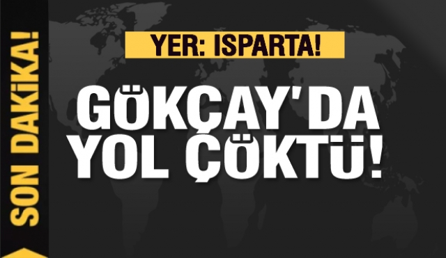 ISPARTA'DA  YOL ÇÖKTÜ